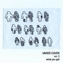 UNDER COVER vol.2 what you got专辑