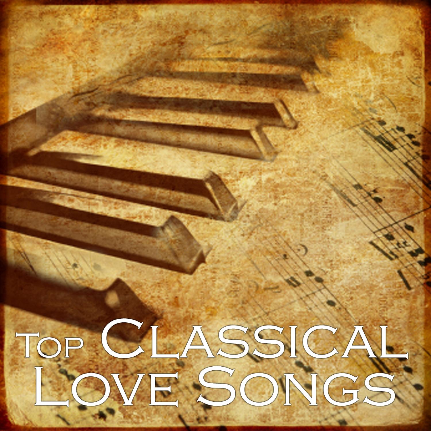 Top Classical Songs - Classical Love Songs