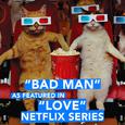 Bad Man (As Featured in "LOVE" Netflix Series) - Single