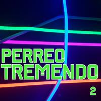 Perreo Tremendo Vol. 2