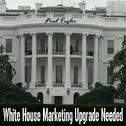 White House Marketing Upgrade Needed专辑