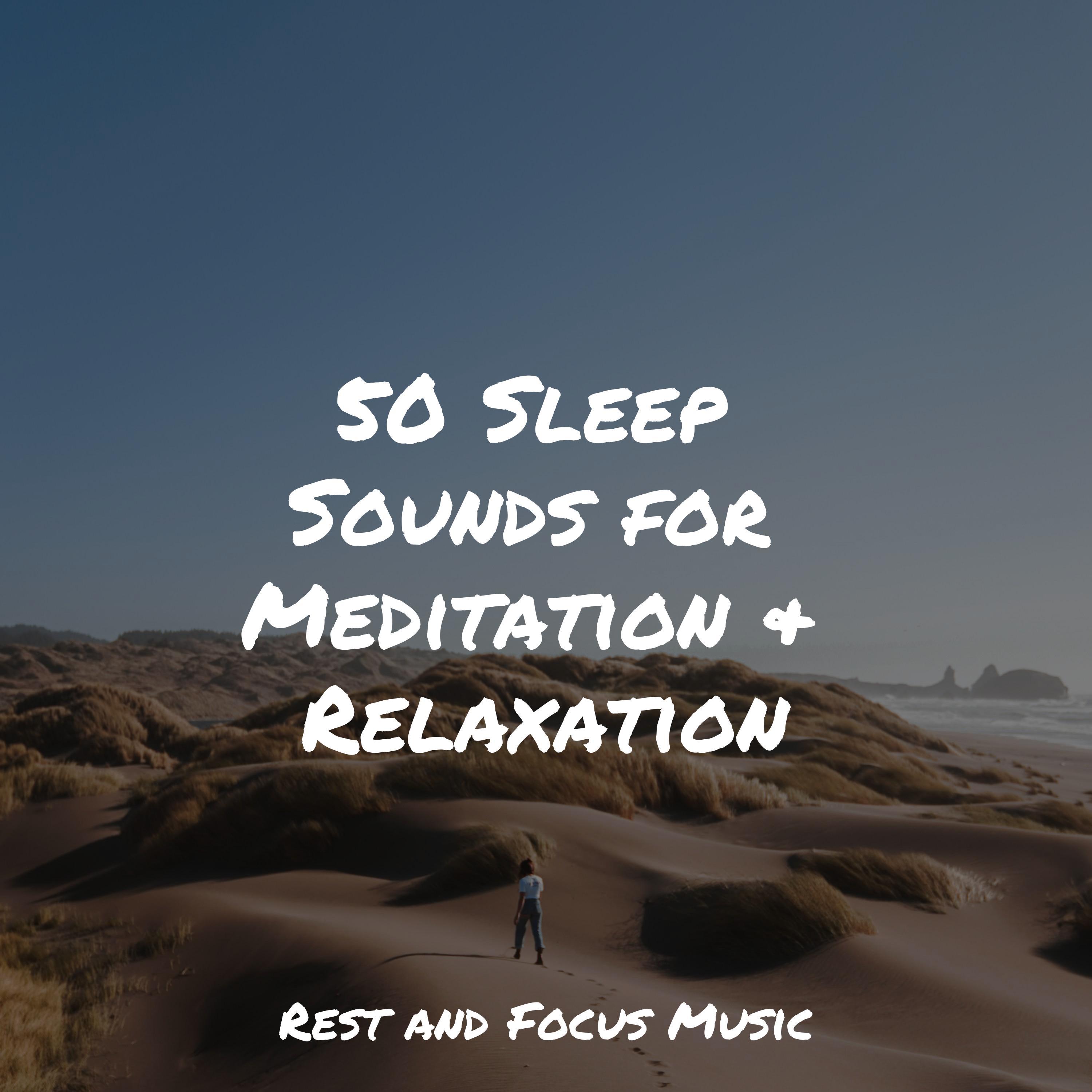 50 Sleep Sounds for Meditation & Relaxation