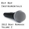 Hip Hop Instrumentals: 2012 Beat Remakes, Volume 2