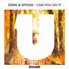 Jonk & Spook - Can You Do It