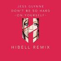 Don't Be So Hard On Yourself (Hibell Remix) 专辑