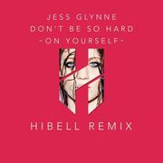 Don't Be So Hard On Yourself (Hibell Remix) 