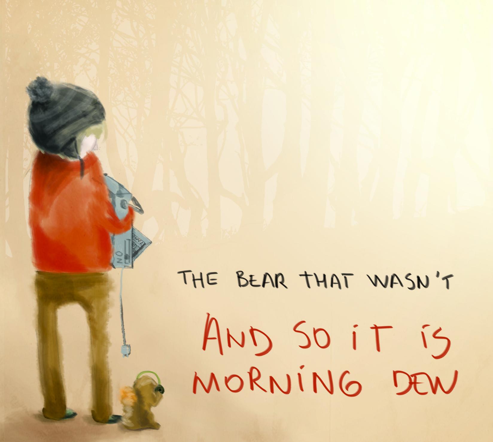 And So It Is Morning Dew