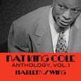 Nat King Cole Anthology, Vol. 1: Harlem Swing