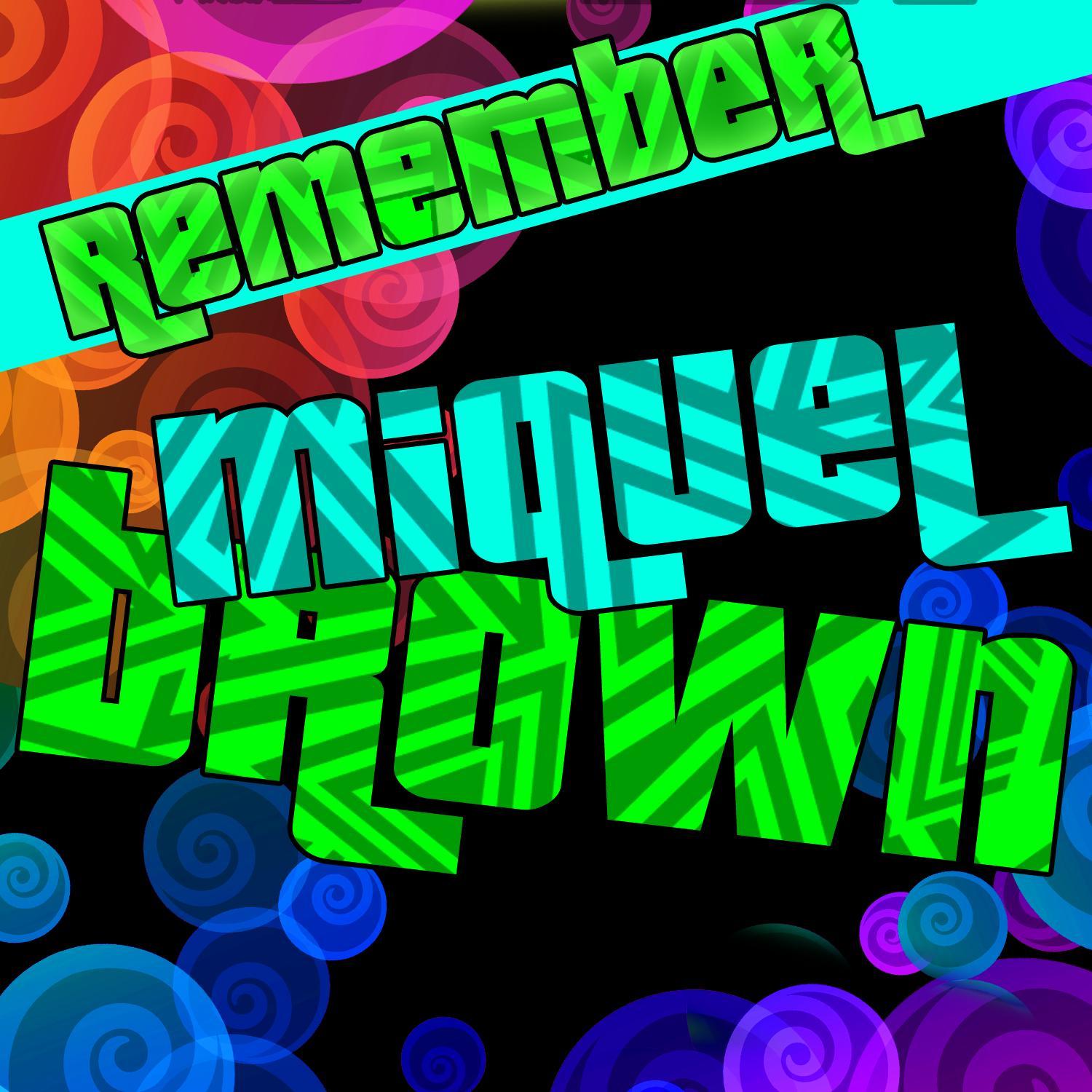Remember Miquel Brown