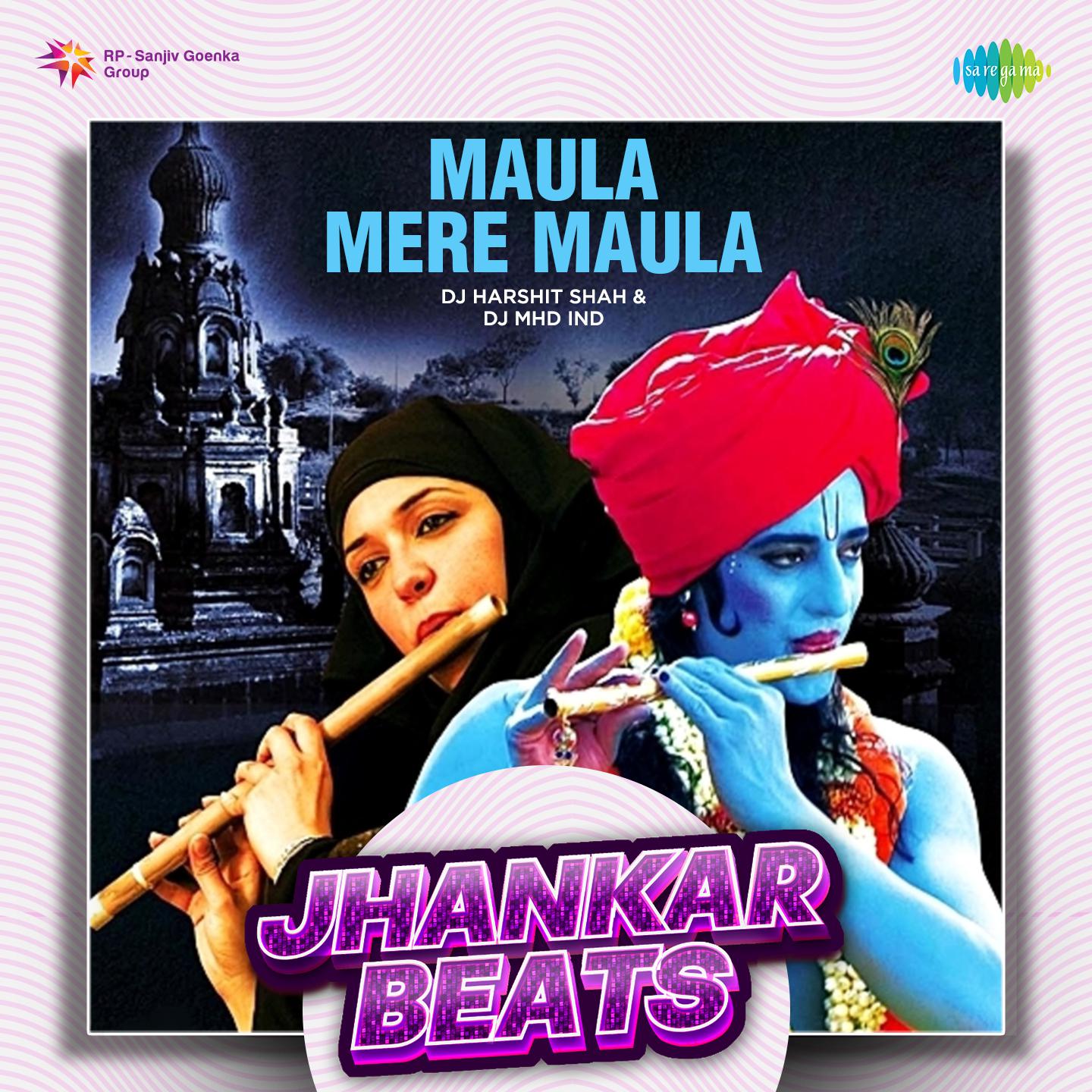 DJ Harshit Shah - Maula Mere Maula - Jhankar Beats