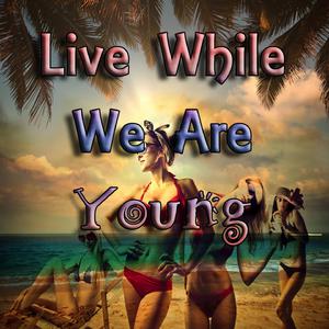 Live While We Are Young【官方原版伴奏】 （降2半音）