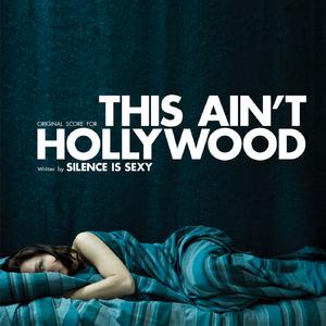 Silence Is Sexy - This Ain't Hollywood （降1半音）