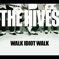 Walk Idiot Walk - the Hives (OT karaoke) 带和声伴奏