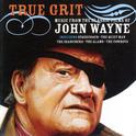True Grit - Music From The Classic Films Of John Wayne专辑