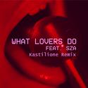 What Lovers Do (Kastilione Remix)