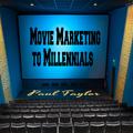 Movie Marketing to Millennials