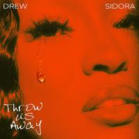 Drew Sidora - Throw Us Away (P Instrumental) 无和声伴奏