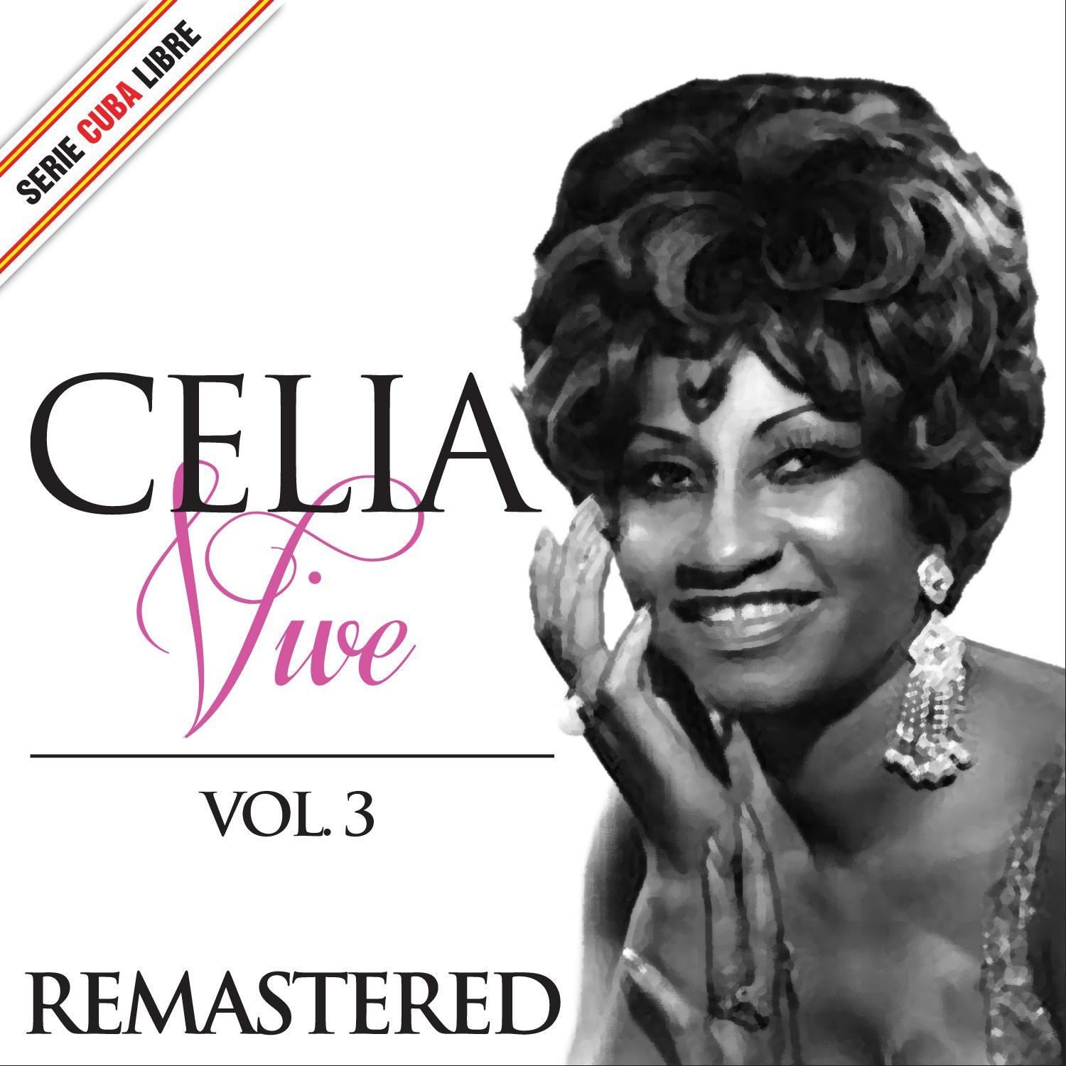 Serie Cuba Libre: Celia Vive, Vol. 3 (Remastered)
