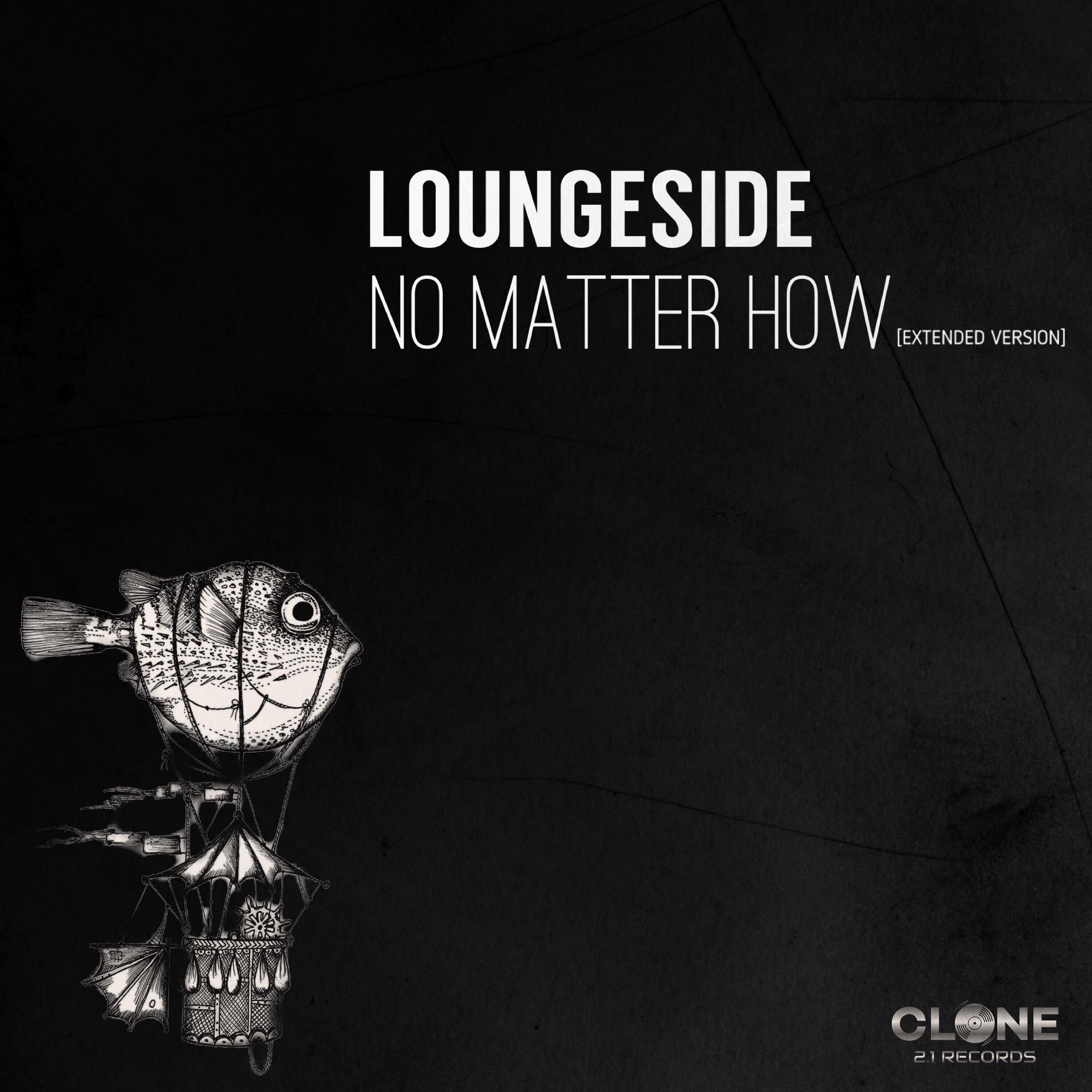 No Matter How (Extended Version)