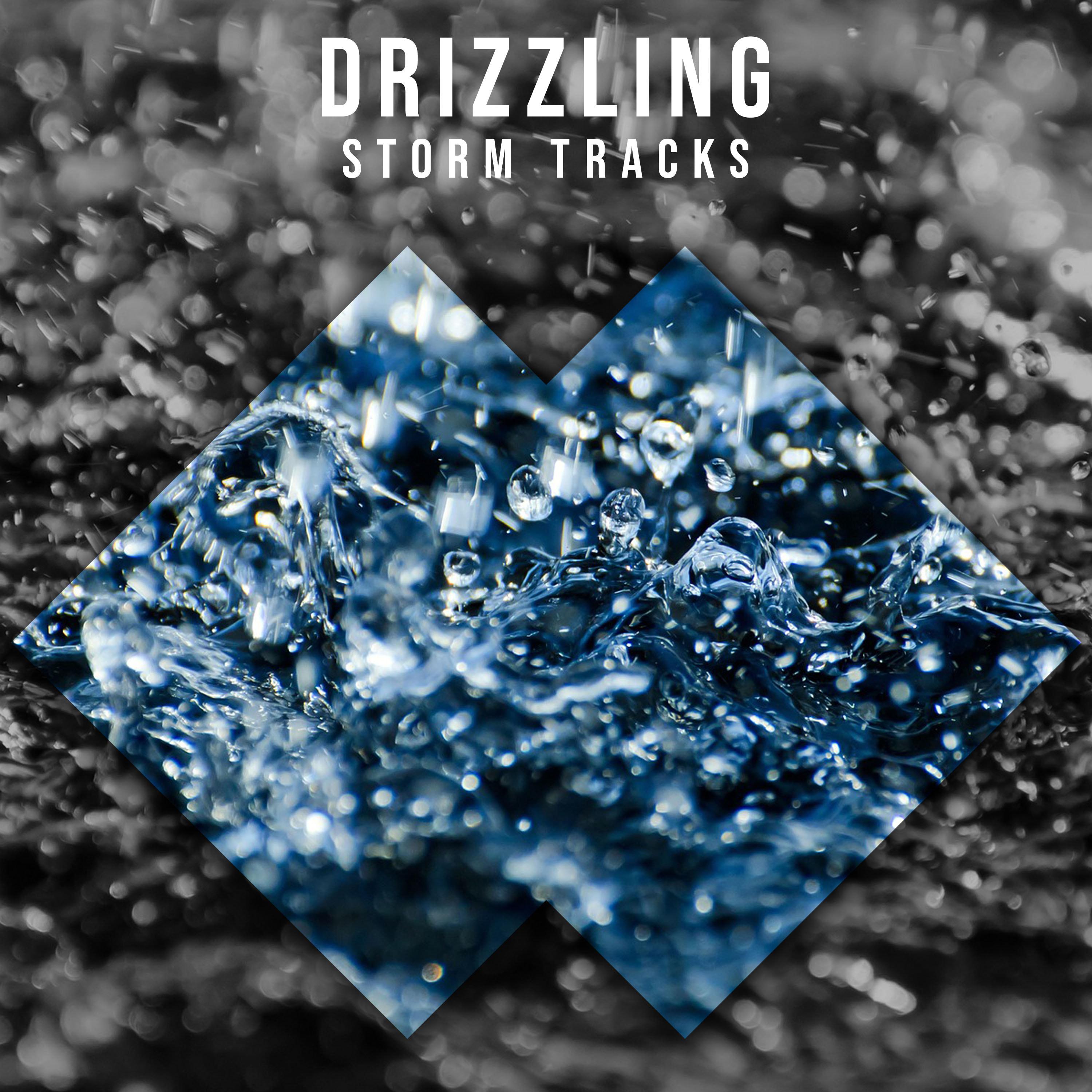 #2018 Drizzling Storm Tracks for Relaxing with Nature专辑