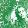 Ally Kerr - Everything I've Learned I Have Forgotten (Acoustic Version)