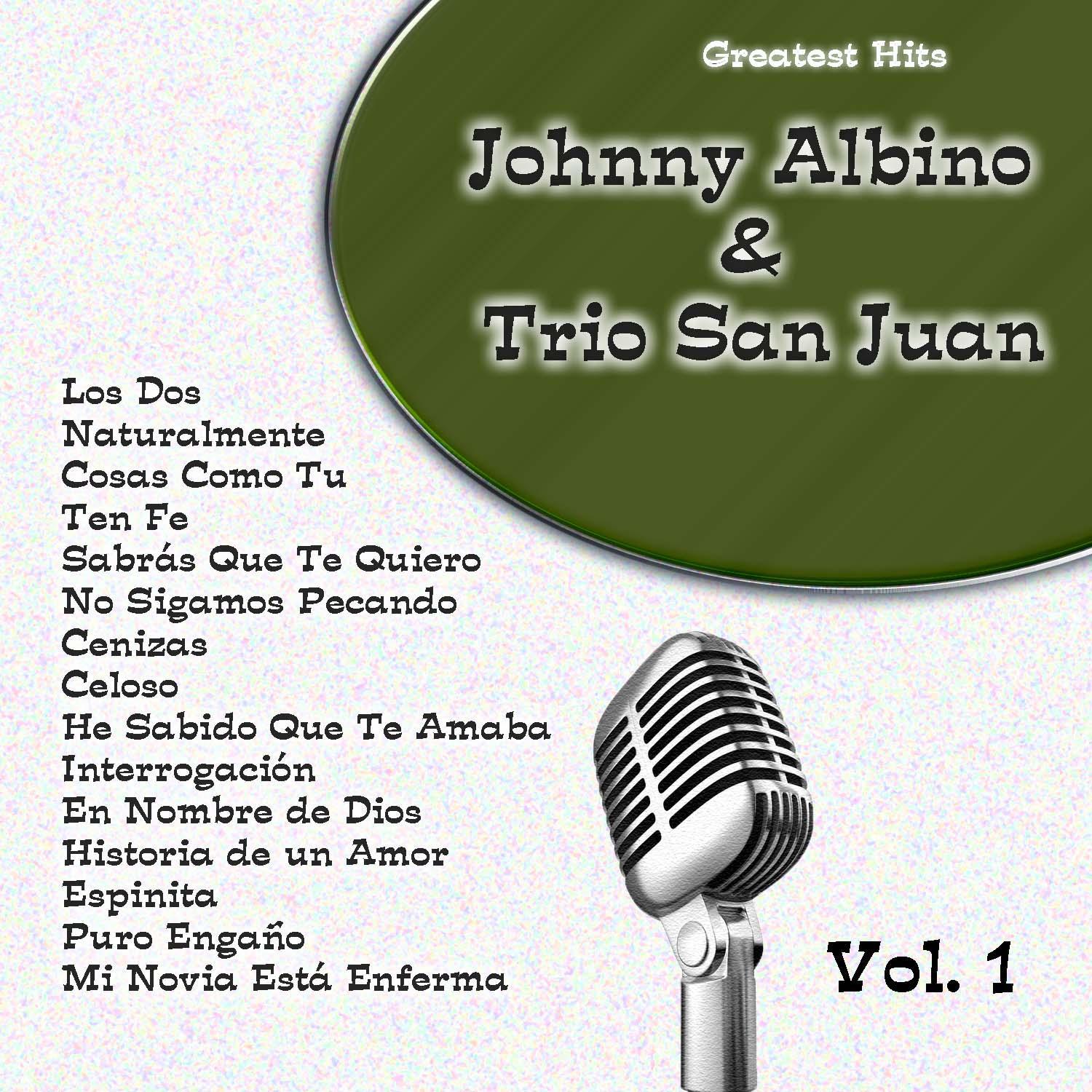 Greatest Hits: Johnny Albino & Trio San Juan Vol. 1