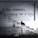 In the Shadows... Looking For a Light专辑