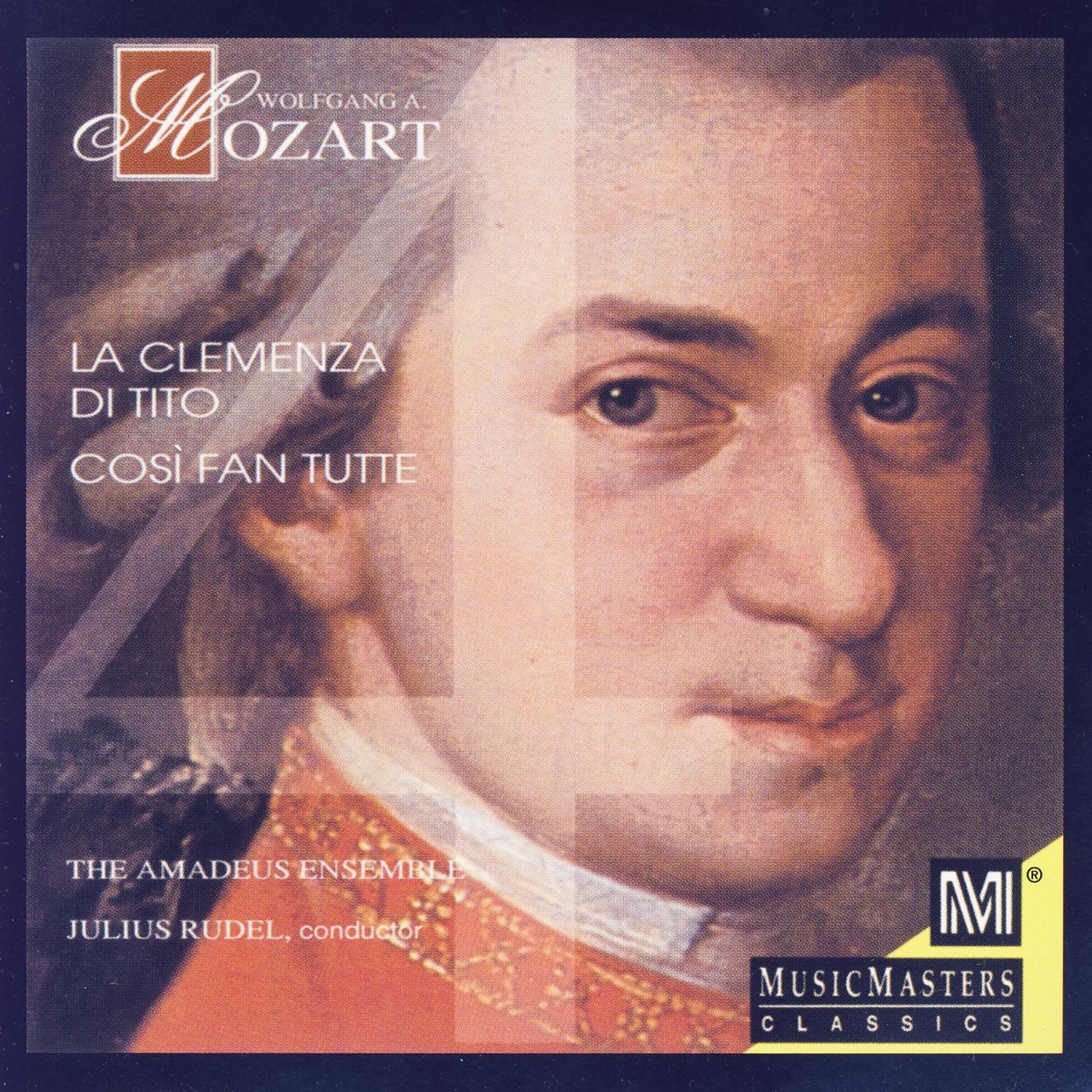 Wolfgang Amadeus Mozart: La Clemenza Di Tito & Così Fan Tutte