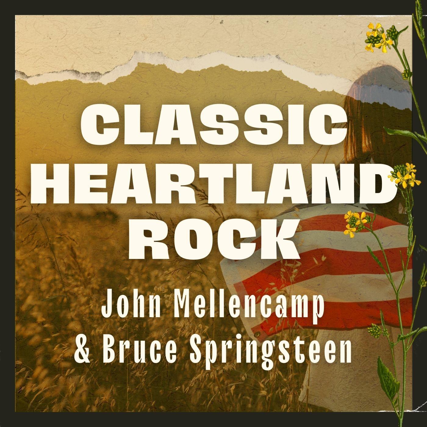 Classic Heartland Rock: John Mellencamp & Bruce Springsteen