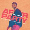 DJ LYAN - After Party