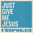 Just Give Me Jesus