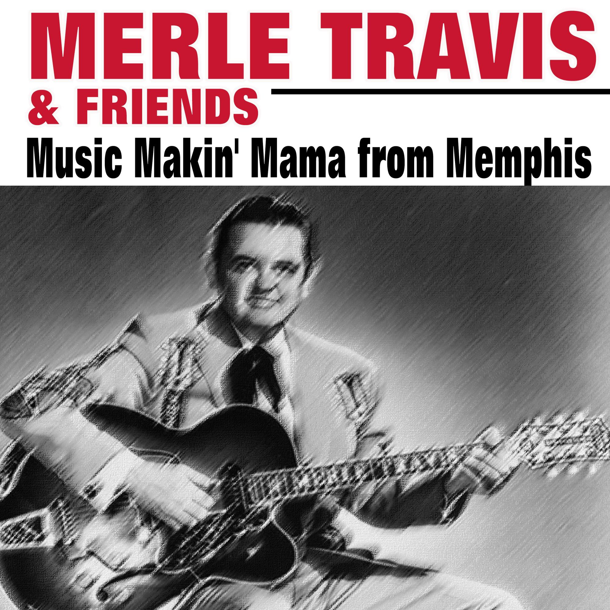 Merle Travis & Friends Music Makin' Mama from Memphis专辑