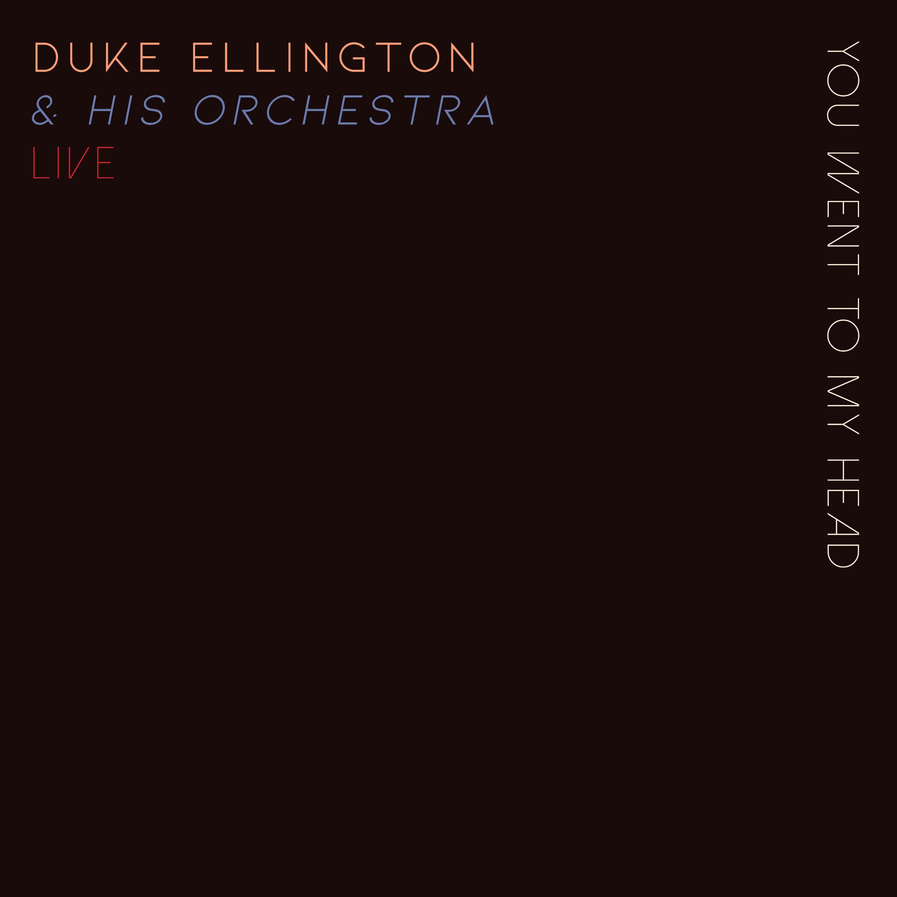 You Went To My Head - Duke Ellington & His Orchestra Live!
