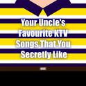 Your Uncle's Favourite KTV Songs That You Secretly Like专辑