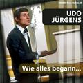 Udo Jürgens - Wie alles begann