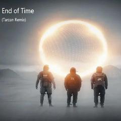 End of time(Tarzan remix)