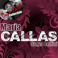 Callas Sings Bellini - [The Dave Cash Collection]