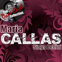Callas Sings Bellini - [The Dave Cash Collection]专辑