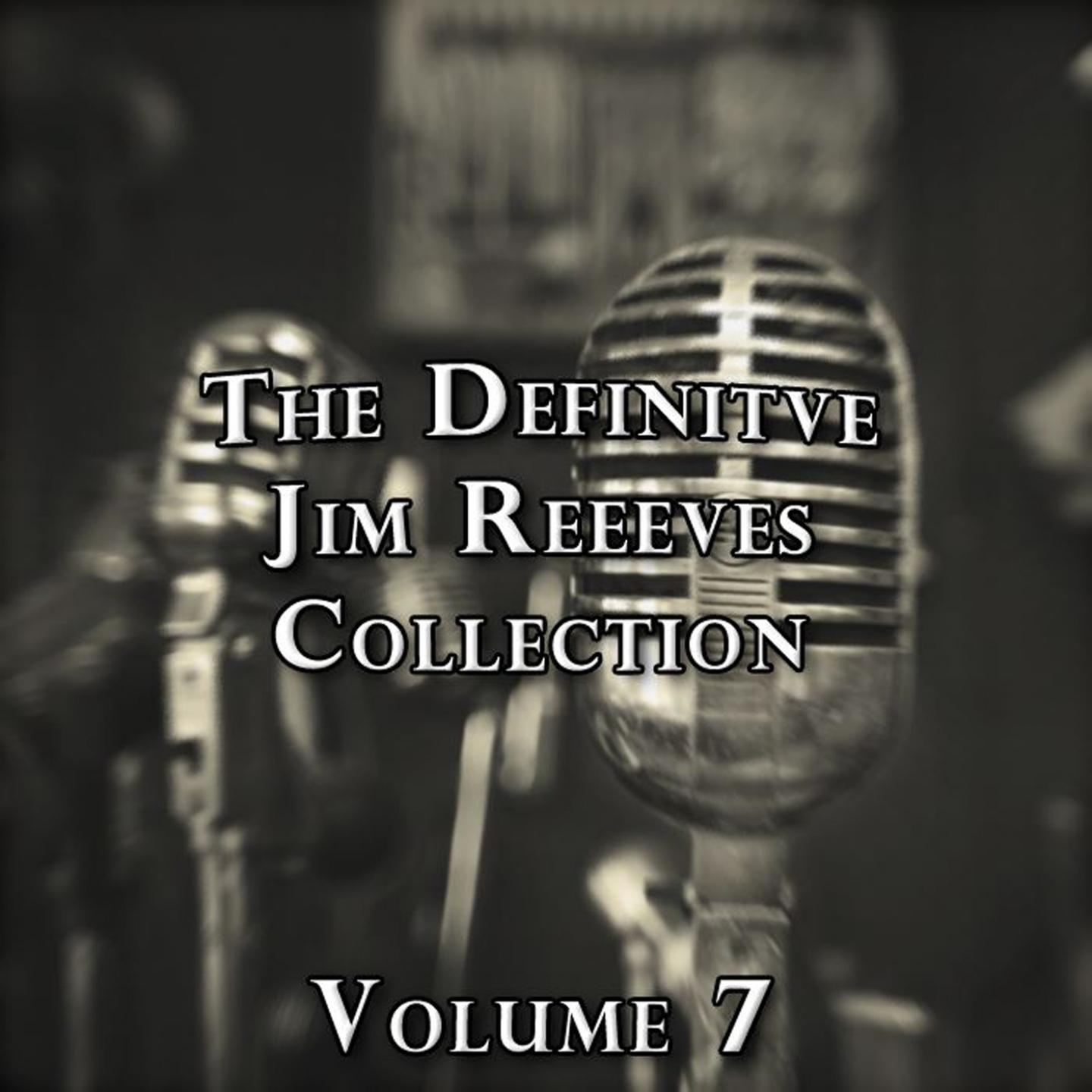 The Definitive Jim Reeves Collection, Vol. 7专辑