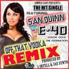 Off That Vodka (Remix Accapella) [feat. San Quinn & Goldie Gold]
