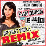 Off That Vodka (Remix Clean) [feat. San Quinn & Goldie Gold]