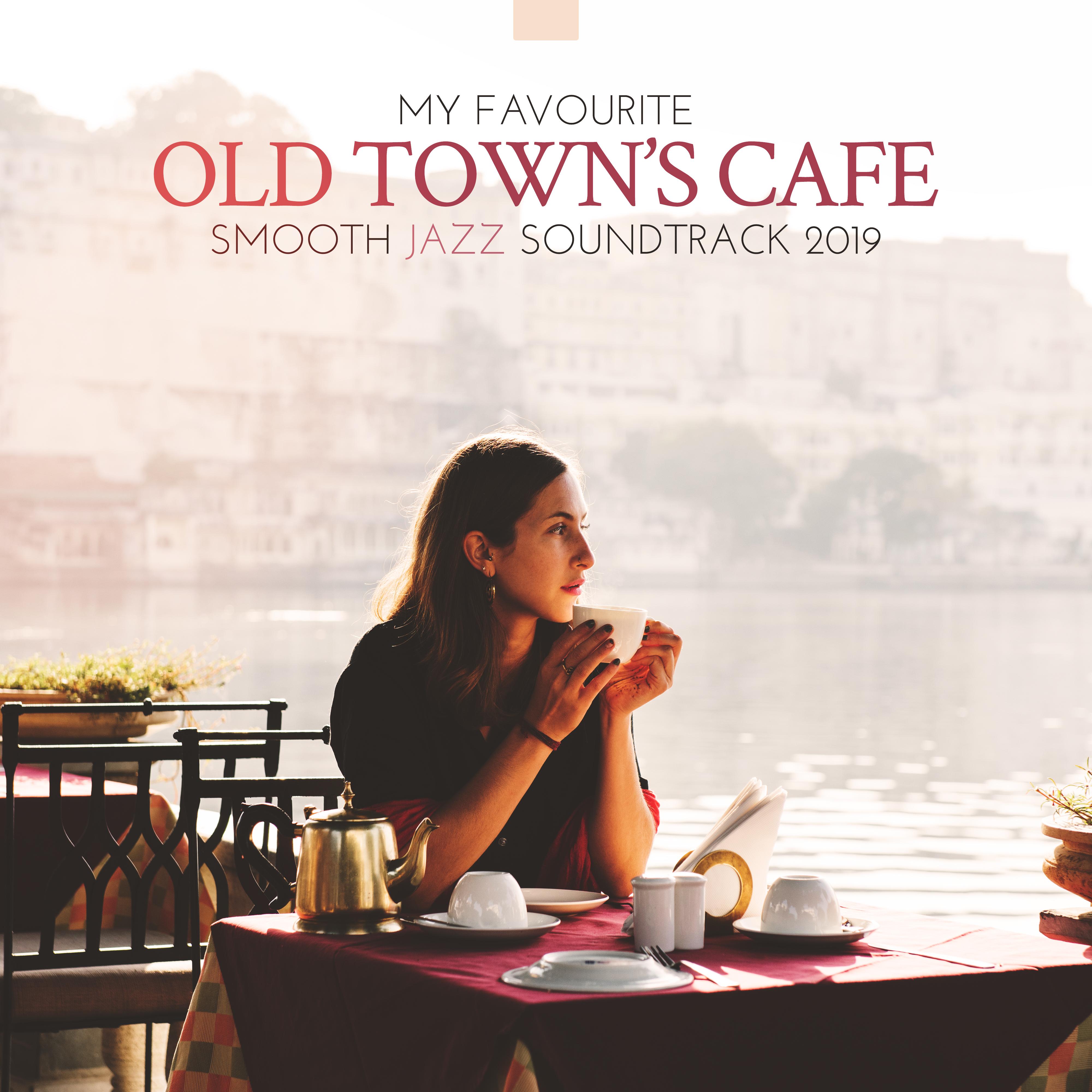 My Favourite Old Town’s Cafe Smooth Jazz Soundtrack 2019