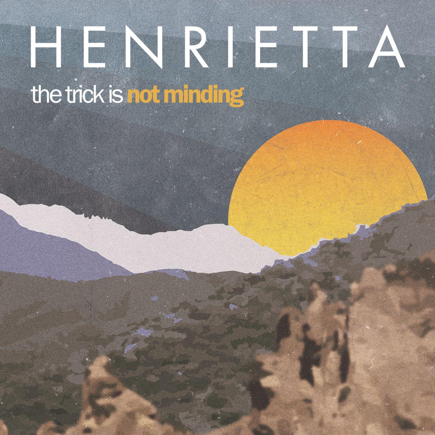 Henrietta - Give Up, Kid