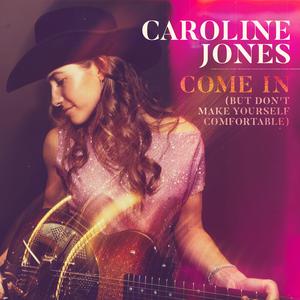 Caroline Jones - Come In (But Don't Make Yourself Comfortable) (Karaoke Version) 带和声伴奏 （降2半音）