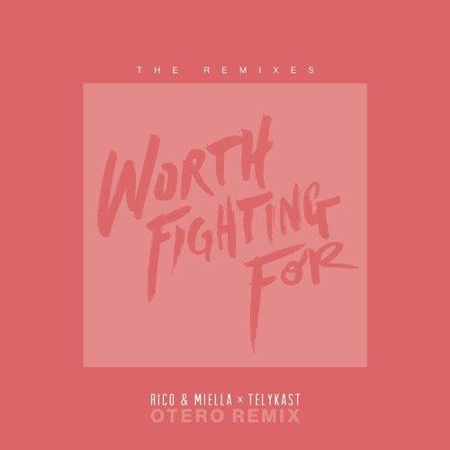 Worth Fighting For (Otero Remix)专辑