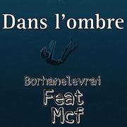 Borhane (Dans l'ombre) (feat. Mcf)