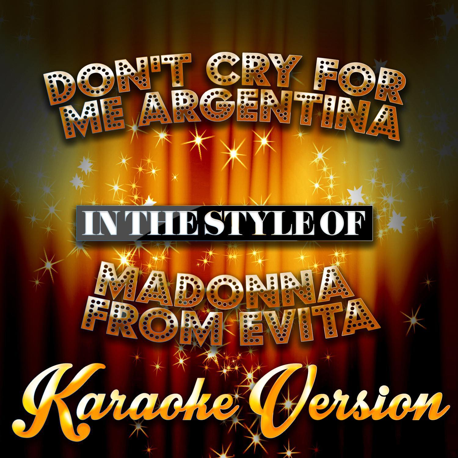 Don't Cry for Me Argentina (In the Style of Madonna from Evita) [Karaoke Version] - Single专辑