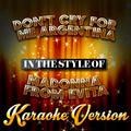 Don't Cry for Me Argentina (In the Style of Madonna from Evita) [Karaoke Version] - Single