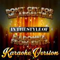 Don't Cry for Me Argentina (In the Style of Madonna from Evita) [Karaoke Version] - Single专辑