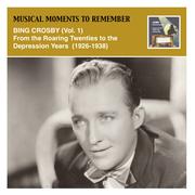 MUSICAL MOMENTS TO REMEMBER - Bing Crosby, Vol. 1 (1926-1938)